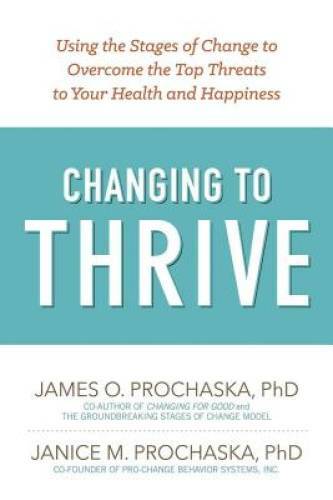 Changing to Thrive: Using the Stages of Change to Overcome the Top Threat – GOOD