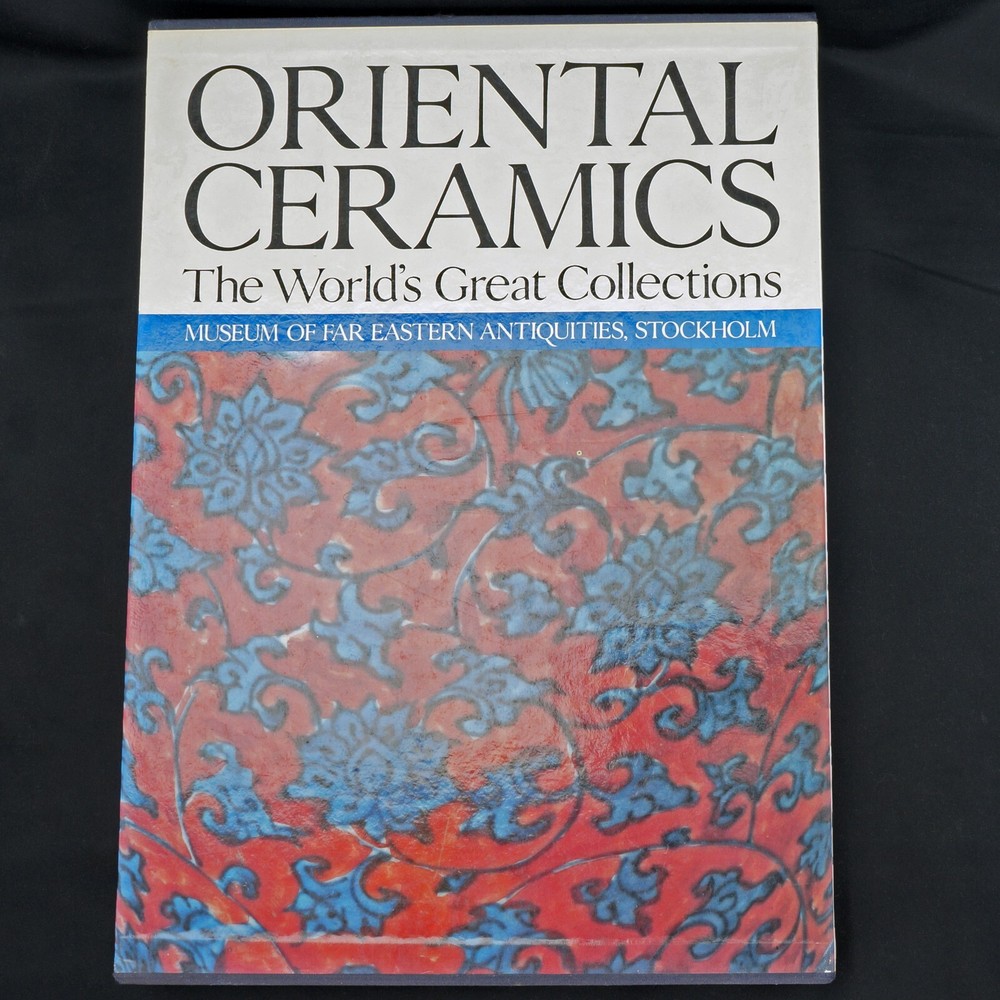 Oriental Ceramics; Worlds Great Collections-Vol. 8 – Stockholm