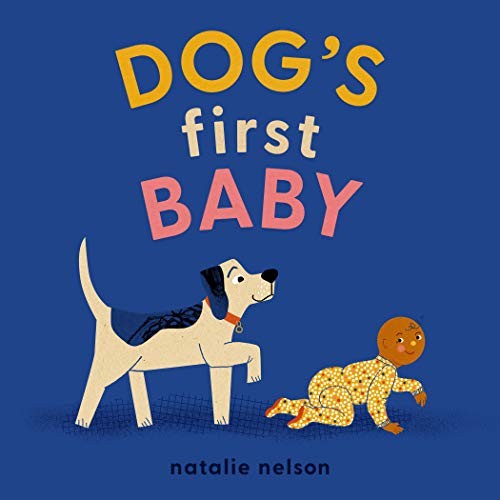 Dog’s First Baby: A Board Book (Dog and Cat’s First), Nelson, Natalie, Very Good