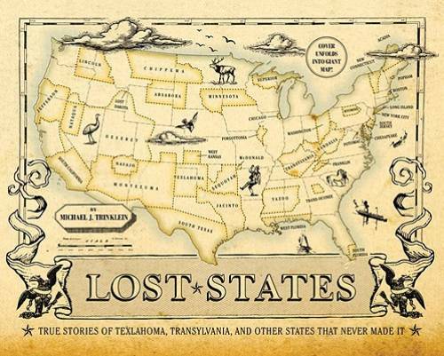 Lost States: True Stories of Texlahoma, Transylvania, and Other States Th – GOOD