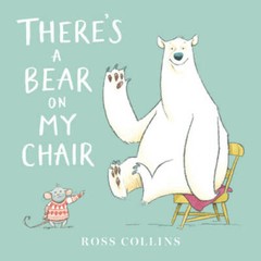 Theres a Bear on My Chair – Paperback By Collins, Ross – VERY GOOD