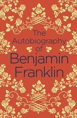 The Autobiography of Benjamin Franklin By Benjamin Franklin. 978