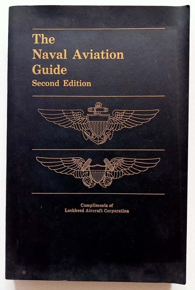 THE NAVAL AVIATION GUIDE 2nd edition 1972 – Lockheed Aircraft – 415 pages
