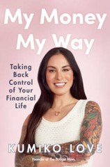 My Money My Way: Taking Back Control of Your Financial Life – VERY GOOD