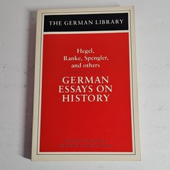 German Library 49: German Essays on History Kant, Herder, Schiller, Hegel, Ranke
