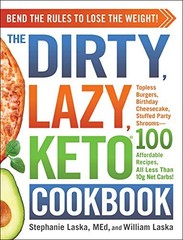The DIRTY, LAZY, KETO Cookbook: Bend…, Laska, William