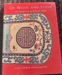 Of Wool and Loom : Tradition of Tibetan Rugs by Trinley Chodrak SIGNED HC 2000
