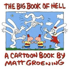 The Big Book of Hell – Paperback By Matt Groening – GOOD
