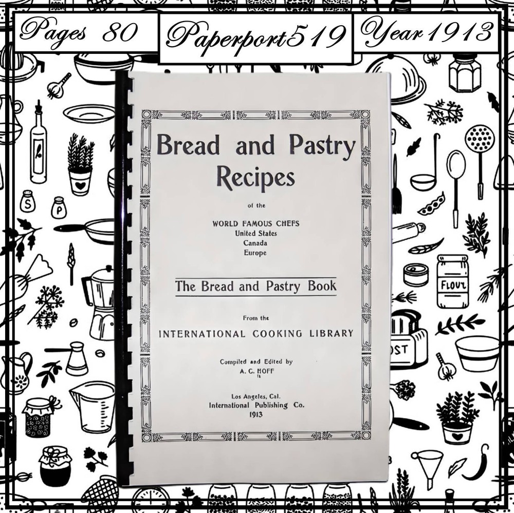 1913 Bread and pastry recipes of th Of The World Famous Chefs Cook Book 80 Pages