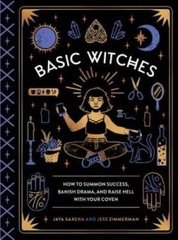 Basic Witches: How to Summon Success, Banish Drama, and Raise Hell with Y – GOOD