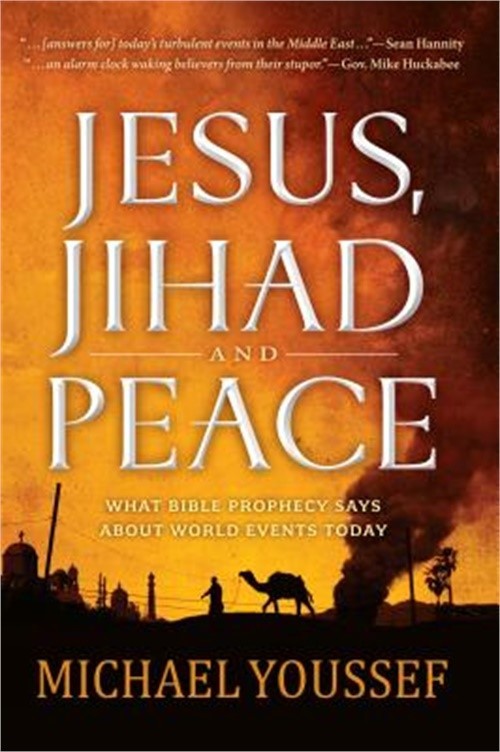Jesus, Jihad, and Peace: What Bible Prophecy Says about World Events Today (Pape