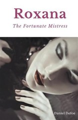 Roxana, The Fortunate Mistress: A 1724 novel by Daniel Defoe, Brand New, Free…