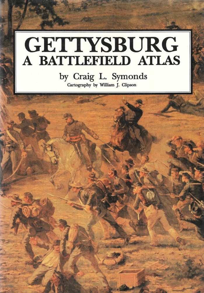 „GETTYSBURG – A BATTLEFIELD ATLAS” by Craig L. Symonds – 1992