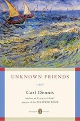 Unknown Friends; Penguin Poets – paperback, Carl Dennis, 0143038753