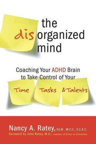 The Disorganized Mind: Coaching Your ADHD Brain to Take Control of Your T – GOOD
