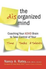 The Disorganized Mind: Coaching Your ADHD Brain to Take Control of Your T – GOOD