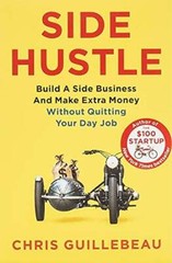 Side Hustle – Paperback By Chris Guillebeau – GOOD