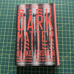 Dark Matter : A Novel by Blake Crouch (2017, Trade Paperback)
