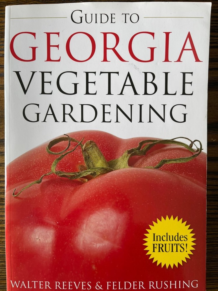 Guide to Georgia Vegetable Gardening by Reeves & Rushing Cool Springs Press :VG