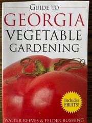 Guide to Georgia Vegetable Gardening by Reeves & Rushing Cool Springs Press :VG
