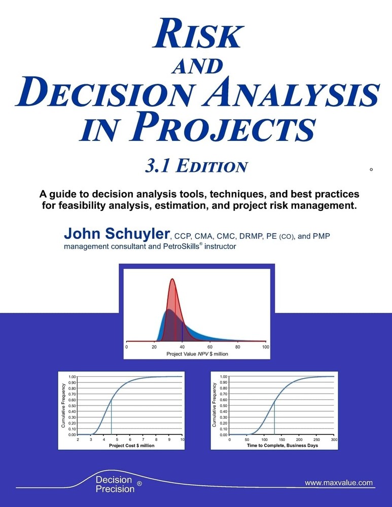 RISK AND DECISION ANALYSIS IN PROJECTS 3.1 EDITION BY John R Schuyler PAPERBACK
