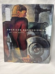 American Expressionism: Art and Social Change 1920-1950 by Bram Dijkstra