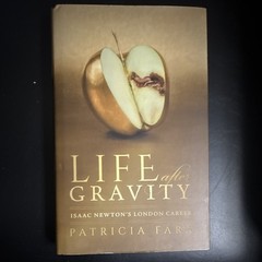 Life After Gravity Isaac Newton’s London Career Patricia Fara HC 2021
