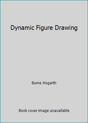 Dynamic Figure Drawing by Burne Hogarth