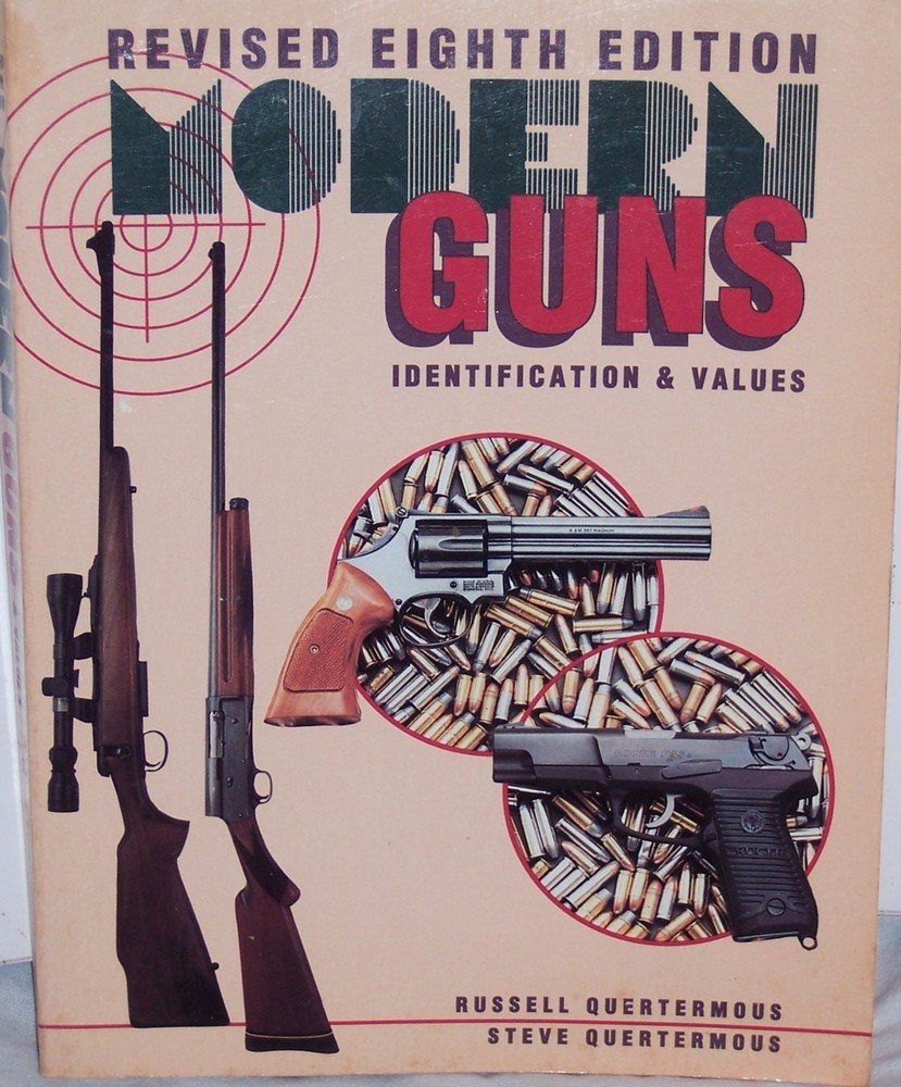 Modern Guns Identification & Values Revised 8th Edition 464 Pages ©1991