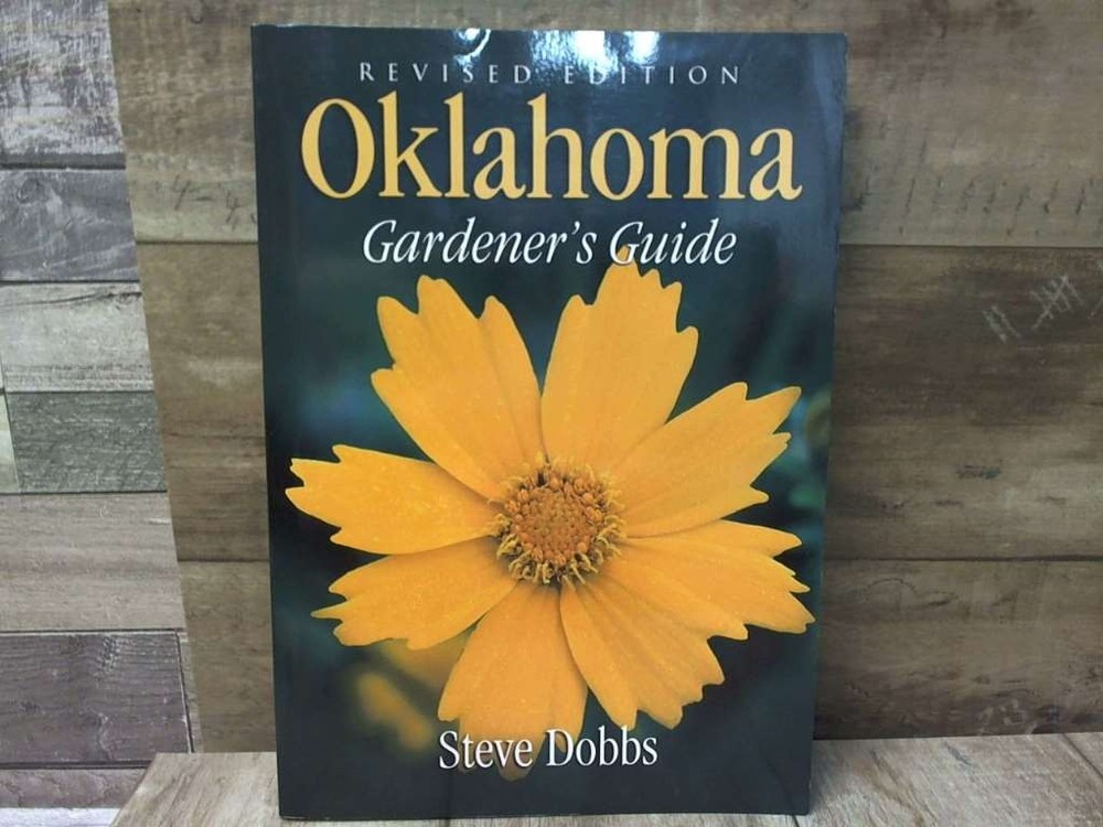 Oklahoma Gardener’s Guide by Steve Dobbs Cool Springs Press
