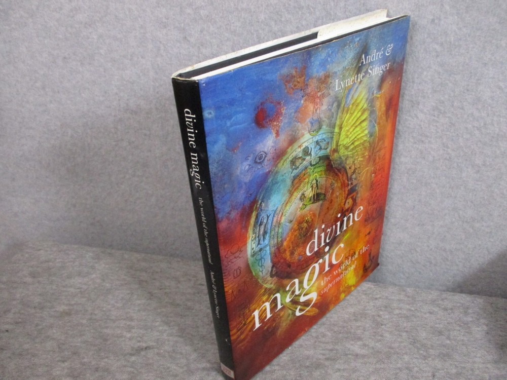 Divine Magic : The World of the Supernatural by Lynette Singer and Andre Singer