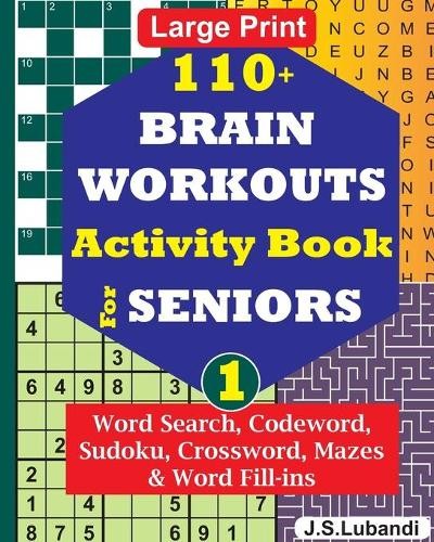 J S Lubandi 110+ BRAIN WORKOUTS Activity Book for SENIORS; Vol.1 (Paperback)