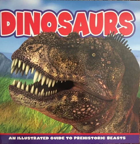 Dinosaurs An illustrated guide to prehistoric beasts by , Good Book