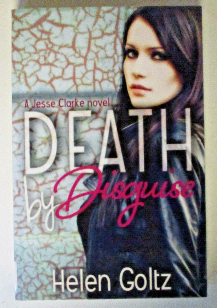 Death By Disguise, A Jesse Clarke Novel, by Helen Goltz – 9780994182258