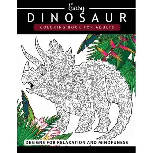 Dinosaur Coloring book for Adults and Kids: Coloring Book For Grown-Ups Dinosaur