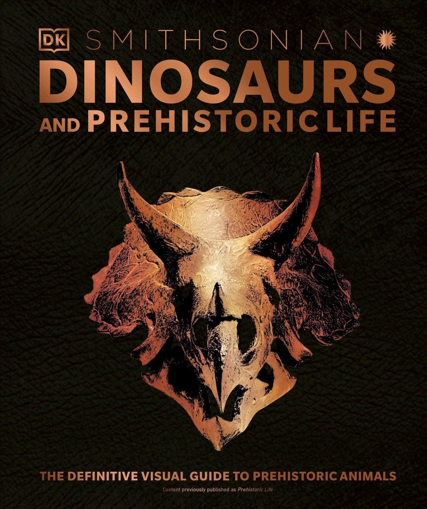 Dinosaurs and Prehistoric Life: The Definitive Visual Guide to Prehistoric…