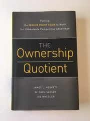 Ownership Quotient: Putting the Service Profit Chain to Work for Unbeatable …