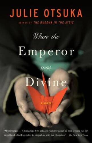 When the Emperor Was Divine – Paperback By Otsuka, Julie – GOOD