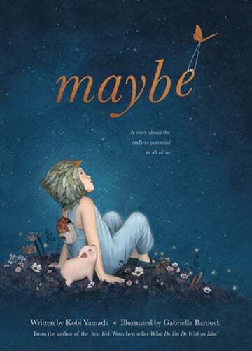 Maybe: A Story about the Endless Potential in All of Us by Kobi Yamada: Used