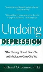 Undoing Depression: What Therapy Doesn’t Teach You and Medication Can’t G – GOOD
