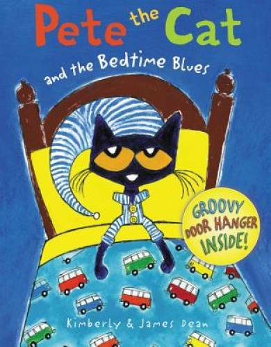 Pete the Cat and the Bedtime Blues – Hardcover By Dean, James – VERY GOOD