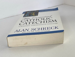 Essential Catholic Catechism by Alan Schreck Readable Comprehensive 1st Edition