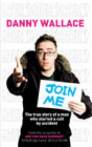 JOIN ME By DANNY WALLACE. 9780091888008