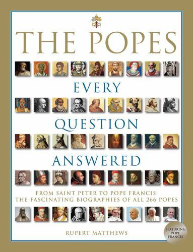 The Popes: Every Question Answered by Matthews, Rupert