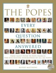 The Popes: Every Question Answered by Matthews, Rupert