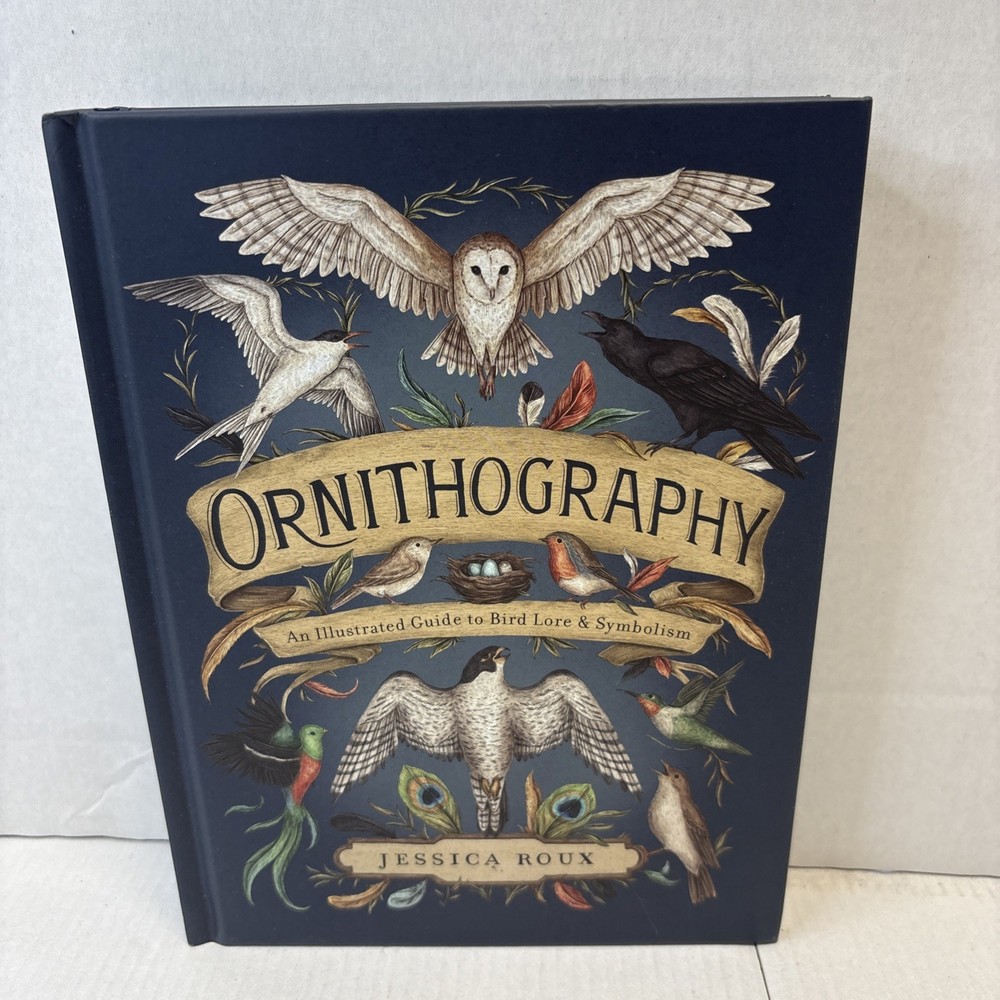 Ornithography: An Illustrated Guide to Bird Lore & Symbolism HC Excellent