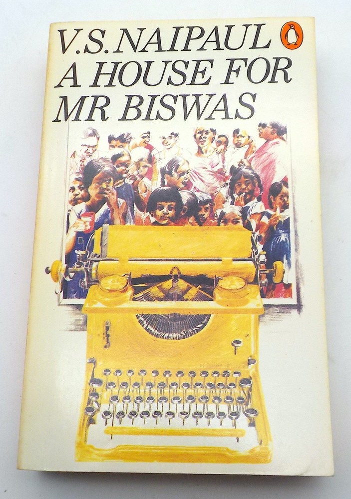 A HOUSE FOR MR BISWAS V. S. Naipaul Penguin