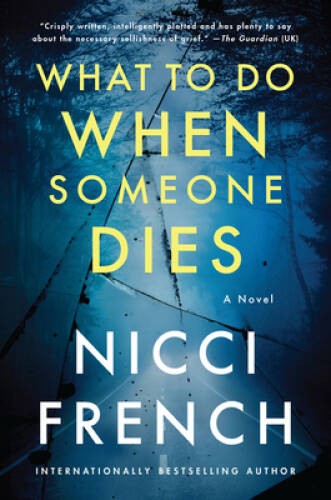 What to Do When Someone Dies: A Novel – Paperback By French, Nicci – VERY GOOD