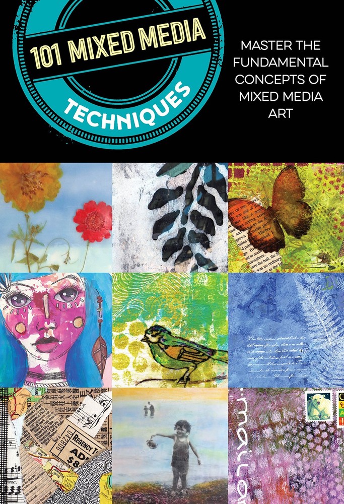 101 Mixed Media Techniques: Master the fundamental concepts of mixed media a…