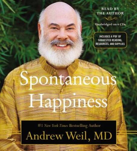 Spontaneous Happiness – Audio CD By Weil, Andrew – GOOD